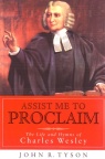 Assist Me to Proclaim: Life & Hymns of Charles Wesley